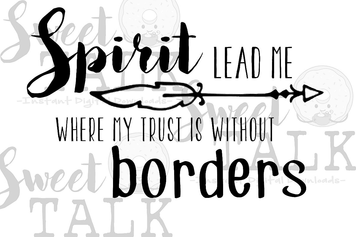 Spirit lead me to where my trust is without borders-Instant digital ...