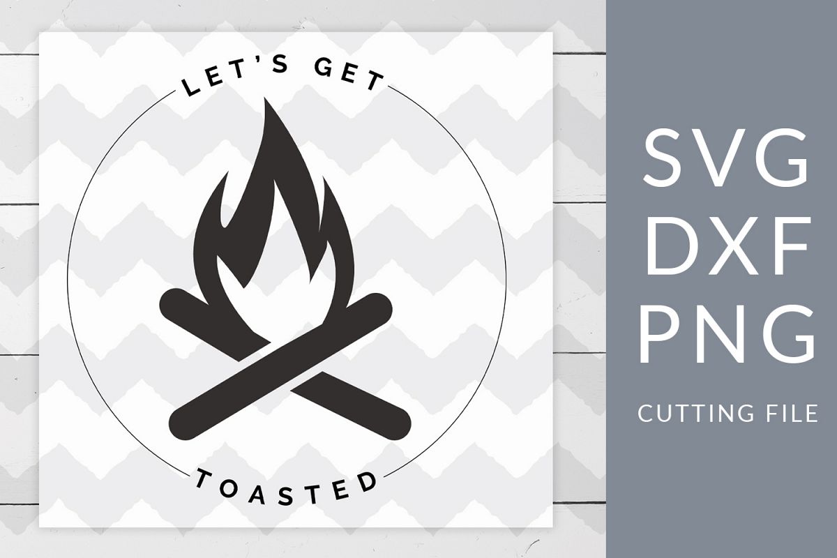 Let's Get Toasted Camping SVG, DXF, PNG, Cut File example image 1