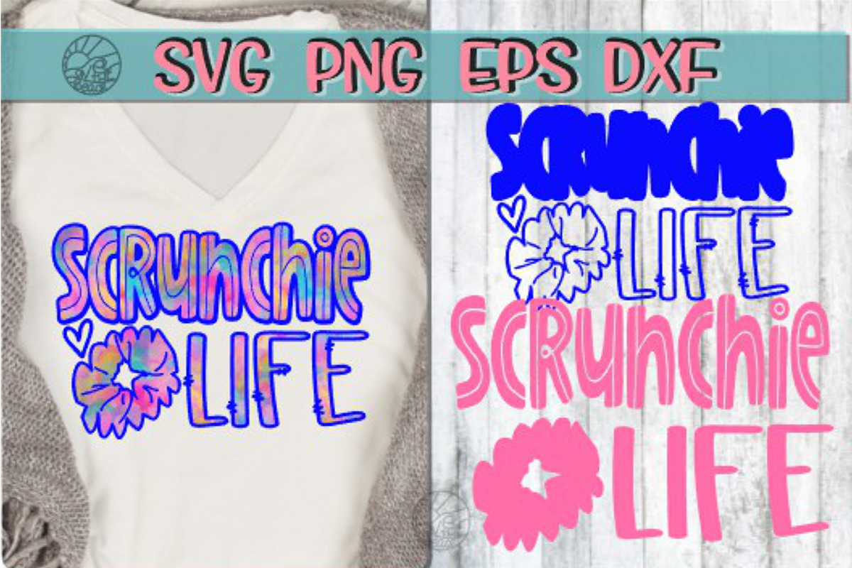 Scrunchie Life - SVG PNG EPS DXF example image 1