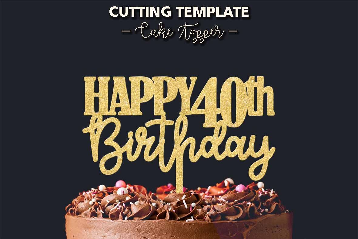 Download Pictures On Happy 40th Birthday Cake SVG, PNG, EPS, DXF File