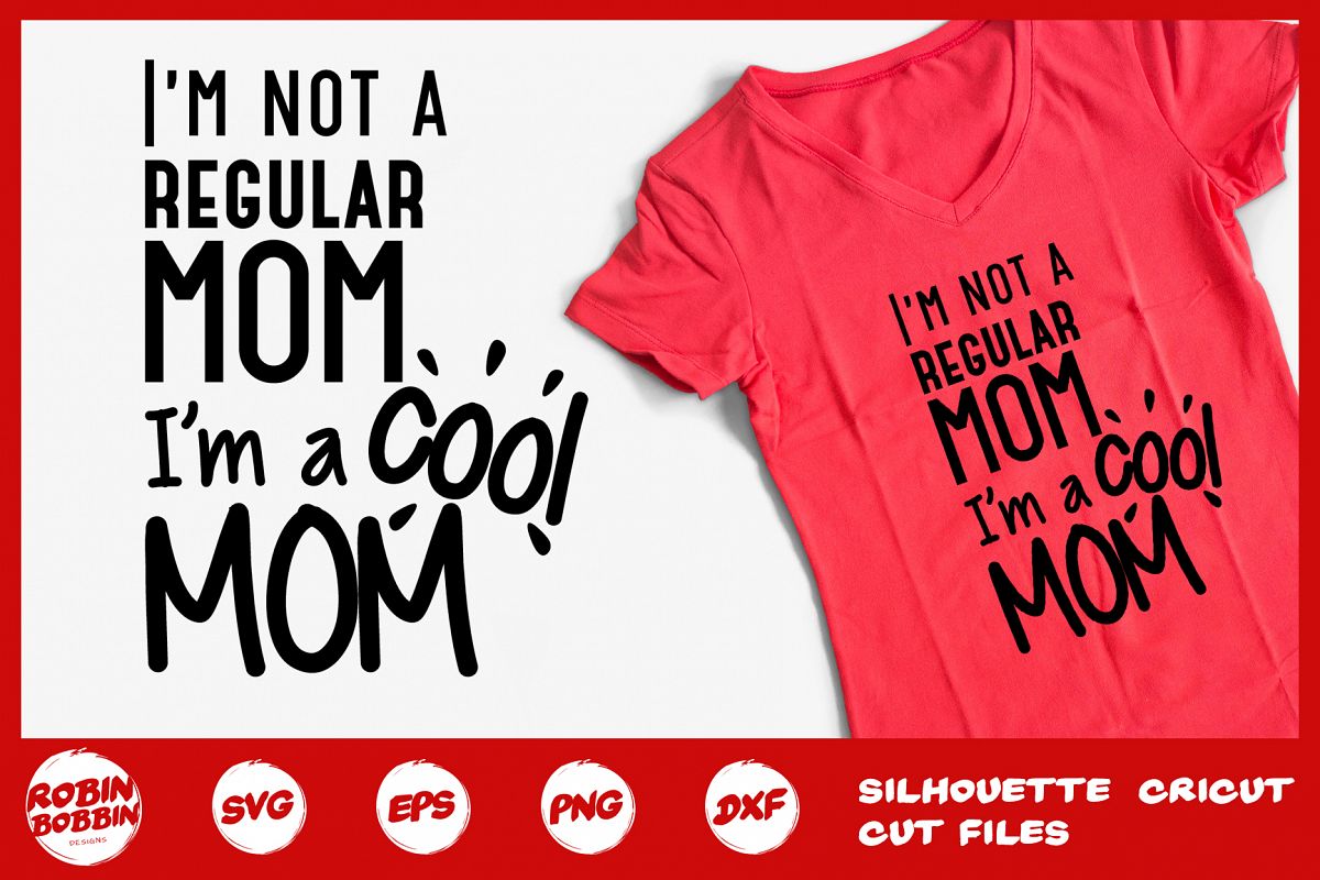 I'm Not Regular Mom, I'm a Cool Mom svg - Mother SVG Crafts example image 1
