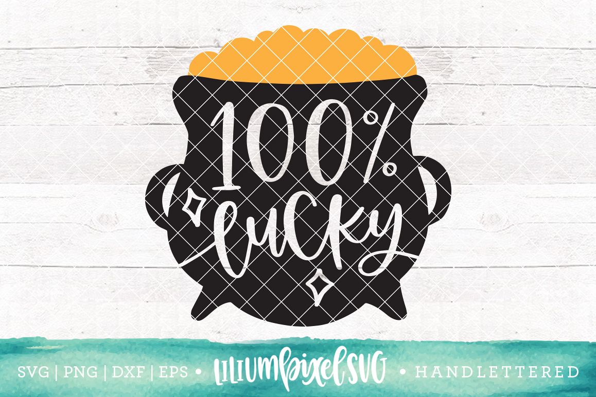 Pot of Gold - One Hundred Percent Lucky / SVG PNG DXF EPS file example image 1