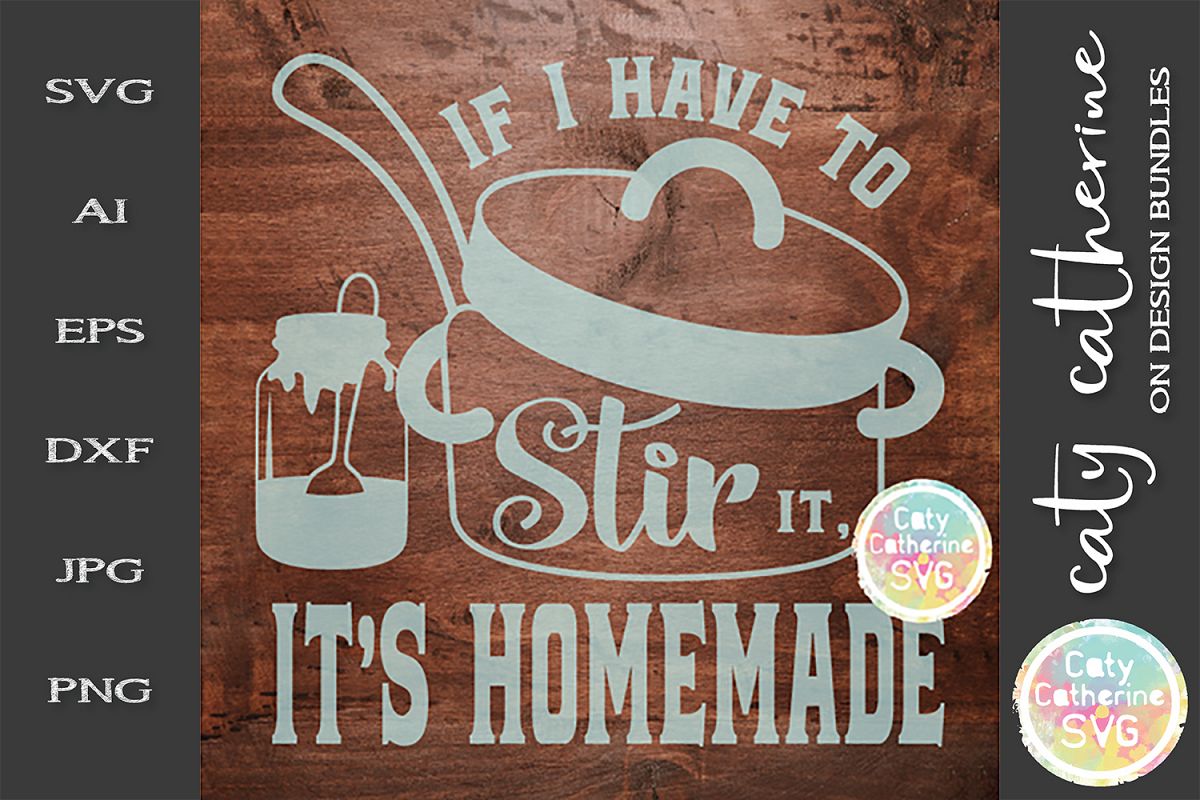 If I Have To Stir It It's Homemade SVG Cut File example image 1