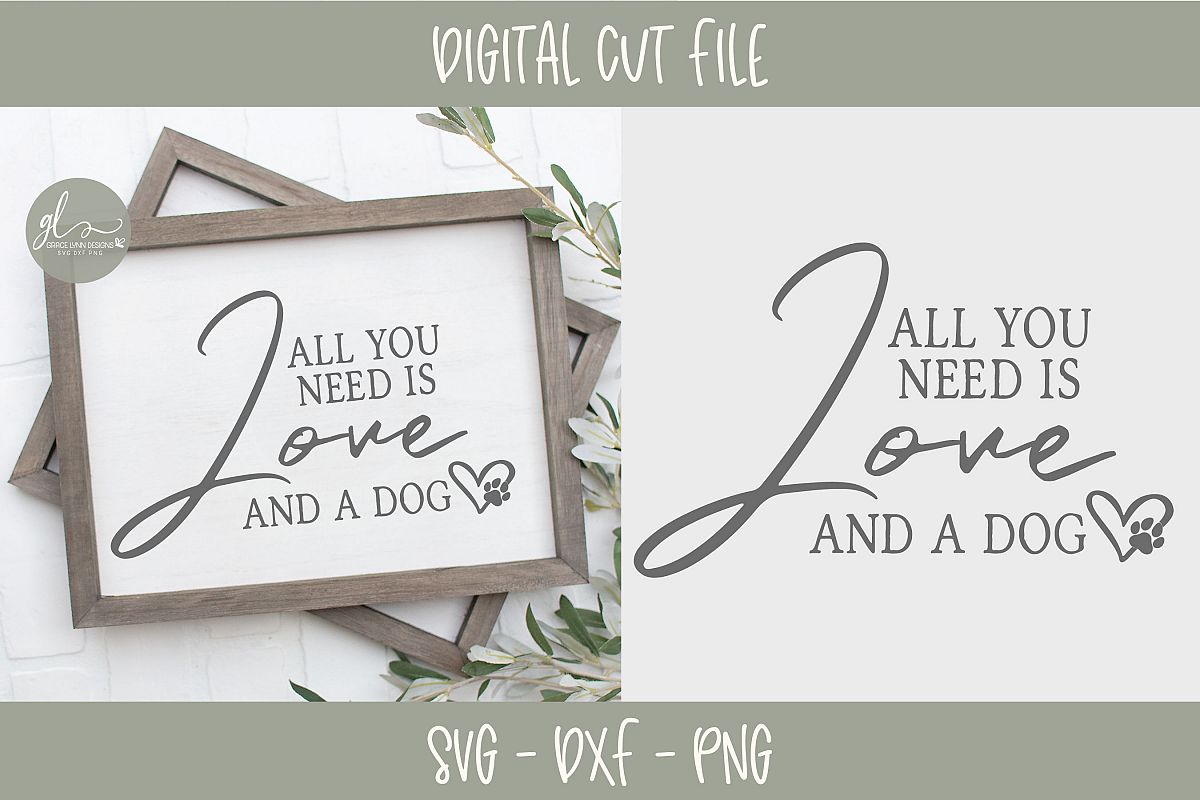 All You Need Is Love And A Dog - SVG example image 1