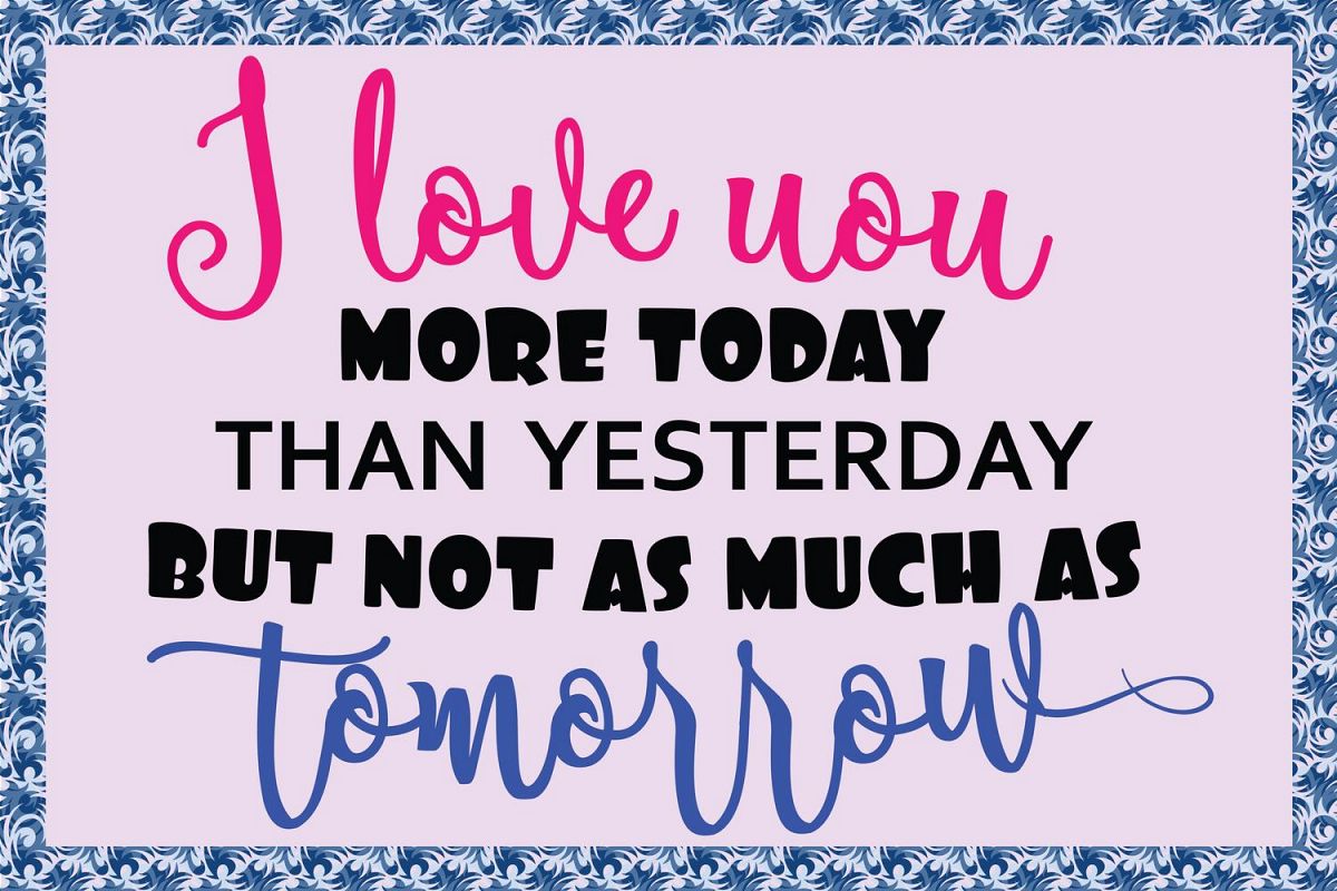 Quote I Love You More Today Than Yesterday 74 Quotes X