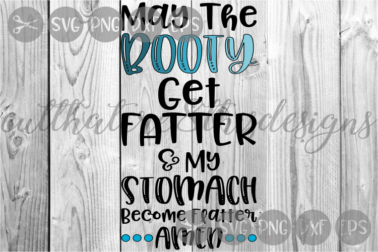 May The Booty Get Fatter, Body, Amen, Gym, Cut File, SVG example image 1