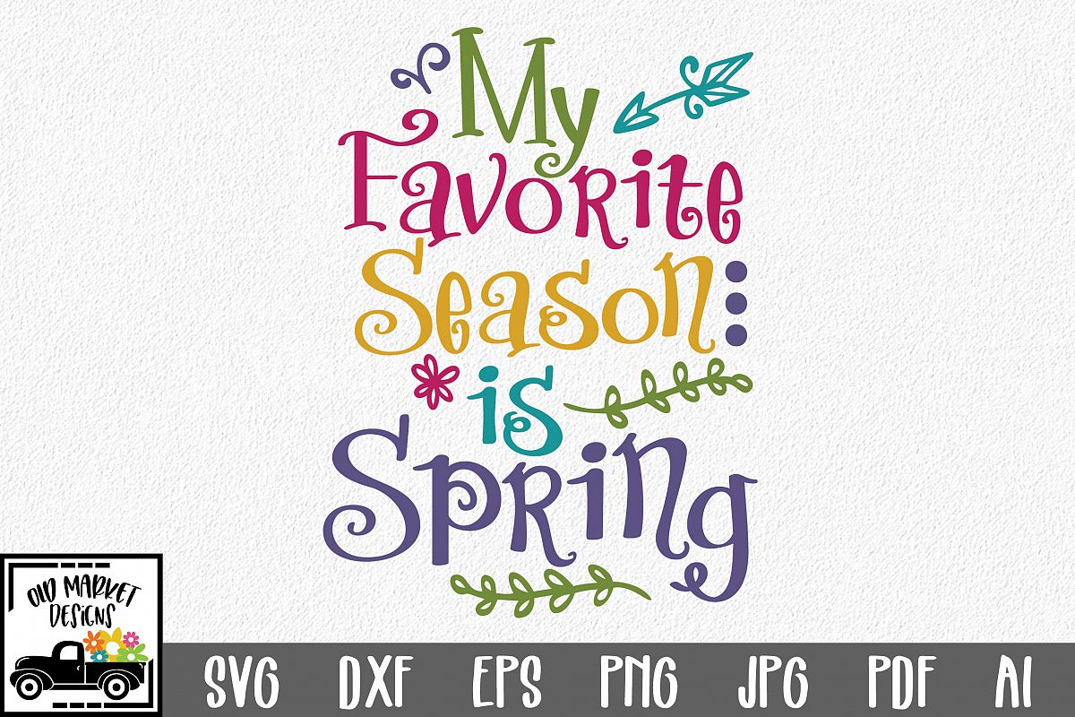 My Favorite Season is Spring SVG Cut File - Spring SVG DXF example image 1