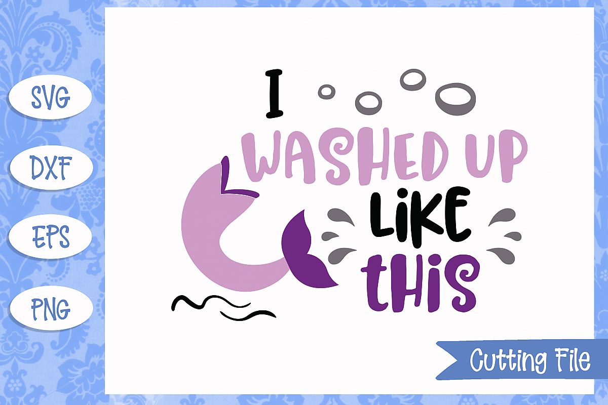 I washed up like this, Mermaid SVG File example image 1