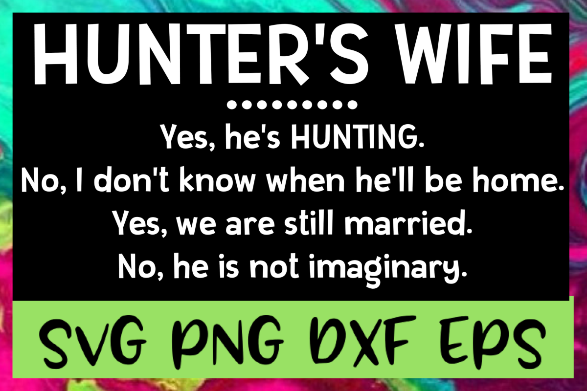 Hunter's Wife SVG PNG DXF & EPS Design / Cut Files example image 1
