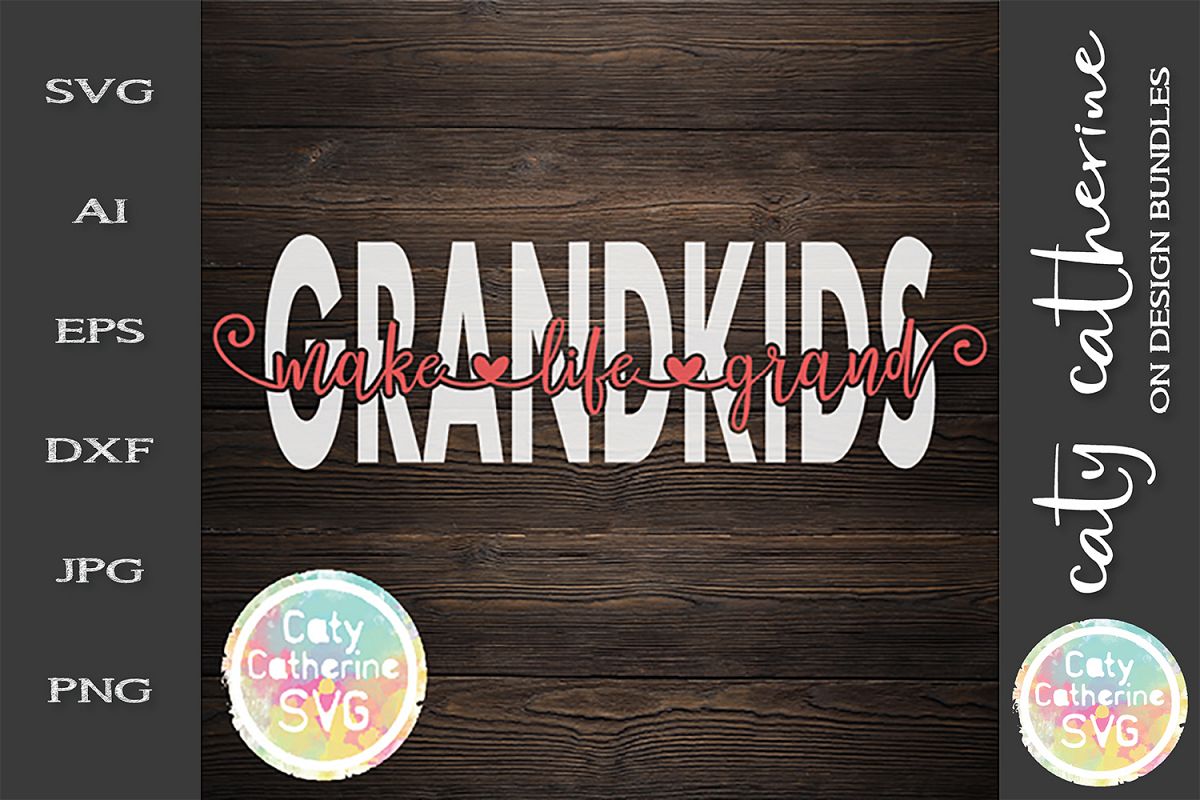 Grandkids Make Life Grand SVG Grandparents Grandchildren example image 1
