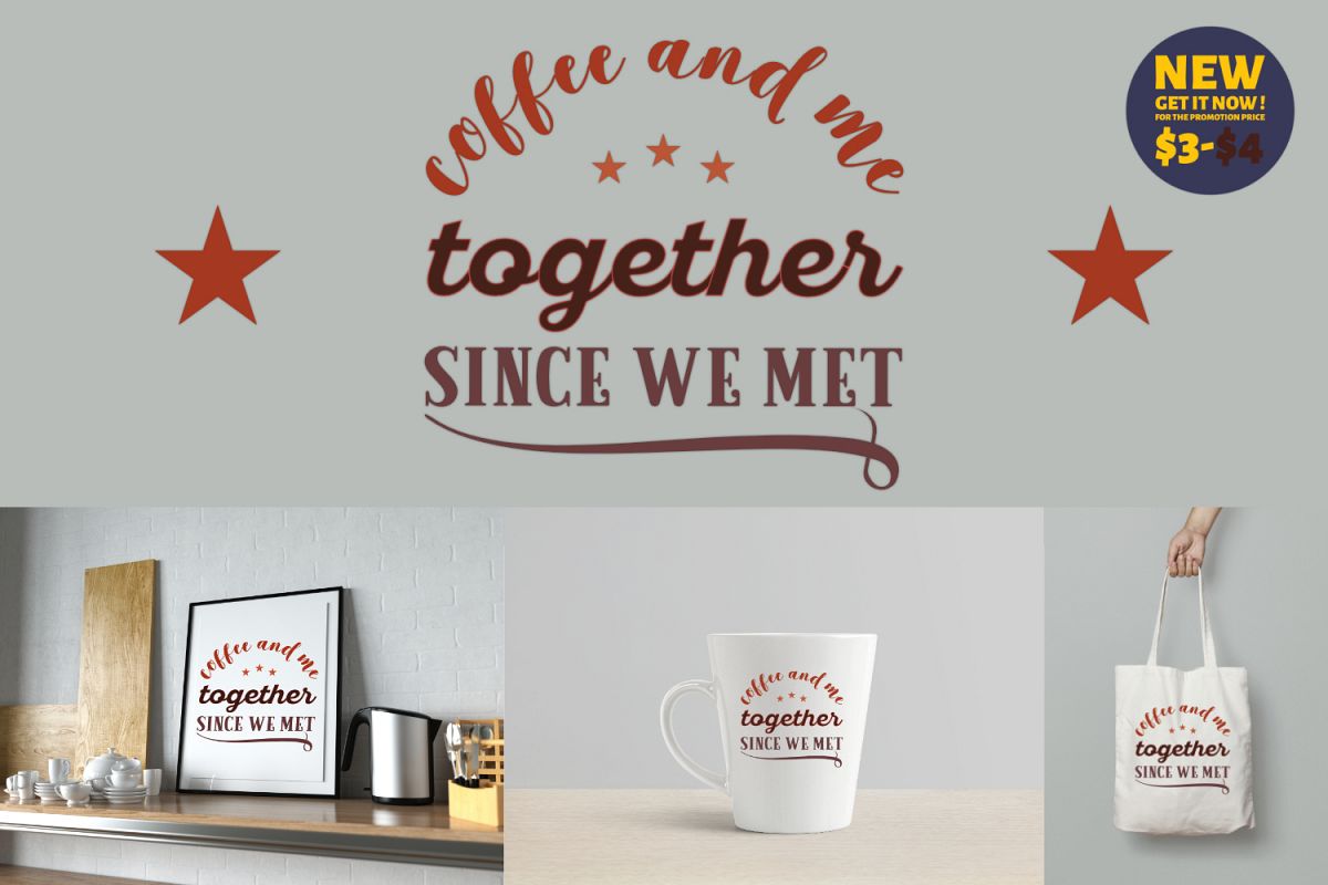 Coffee And Me Together Since We Meet example image 1