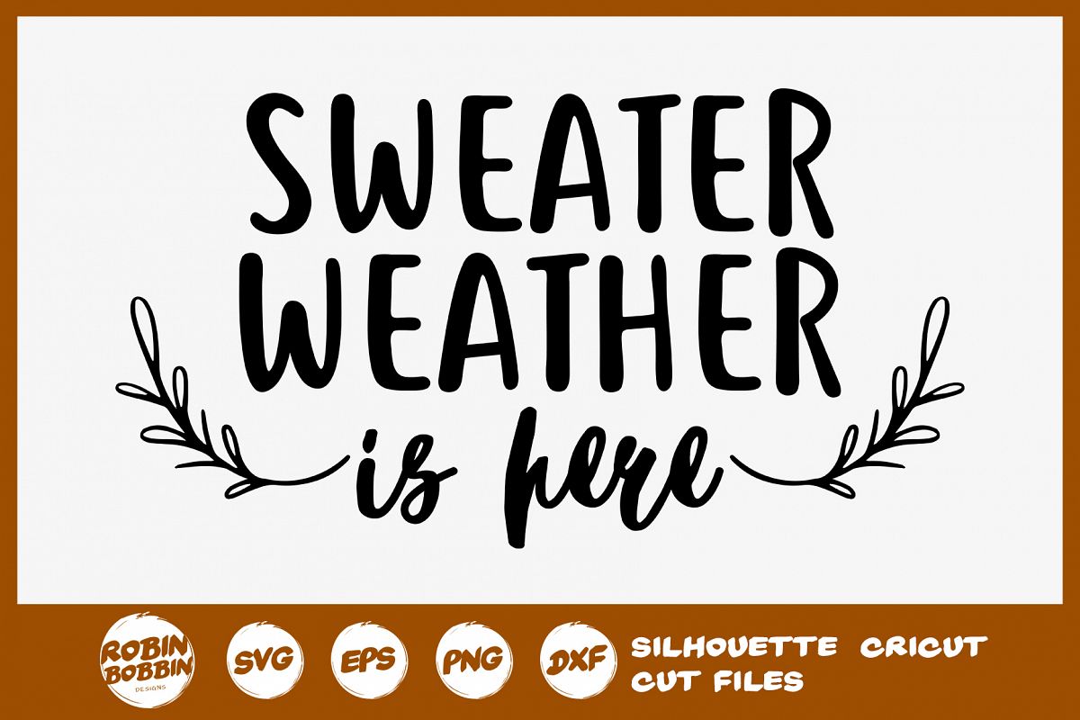 Sweater Weather is Here SVG - Fall Farmhouse SVG example image 1