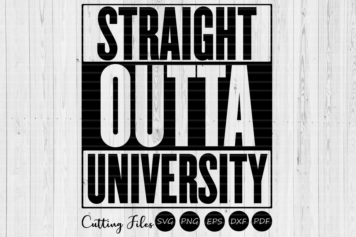 Straight outta university| SVG Cutting files|Commercial use example image 1