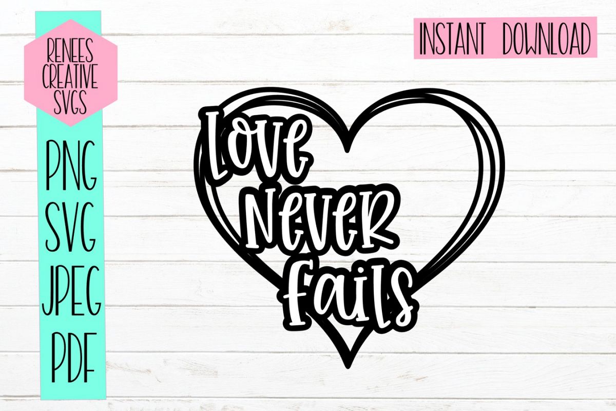 Free Free 50 Love Never Fails Svg Free SVG PNG EPS DXF File