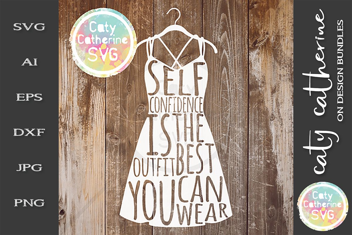 Self Confidence Is The Best Outfit You Can Wear SVG example image 1