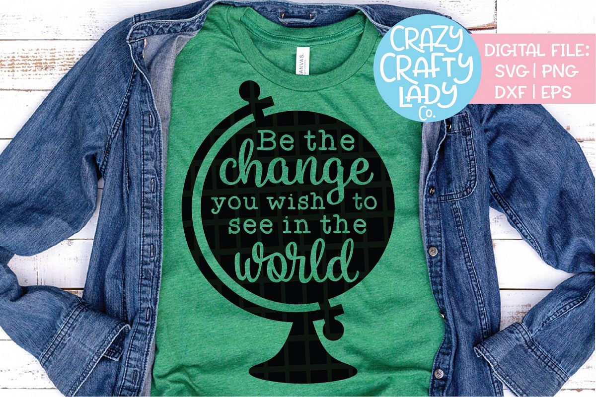 Be the Change You Wish to See SVG DXF EPS PNG Cut File example image 1
