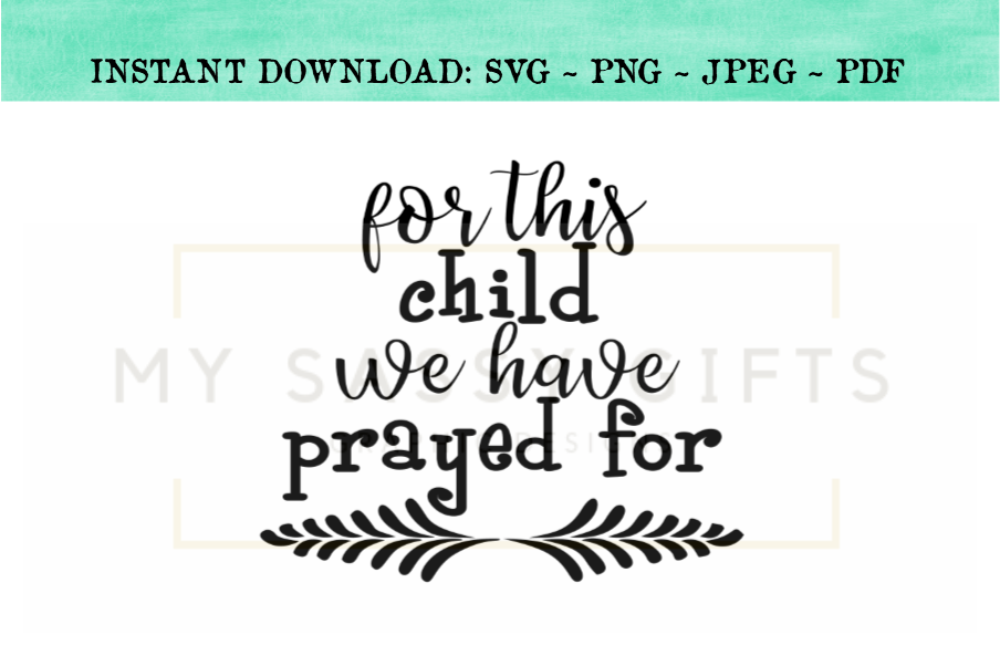 For This Child We Have Prayed For Christian Baby SVG example image 1