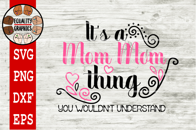 Download Its a Mom Mom Thing you wouldn't understand SVG | DXF ...