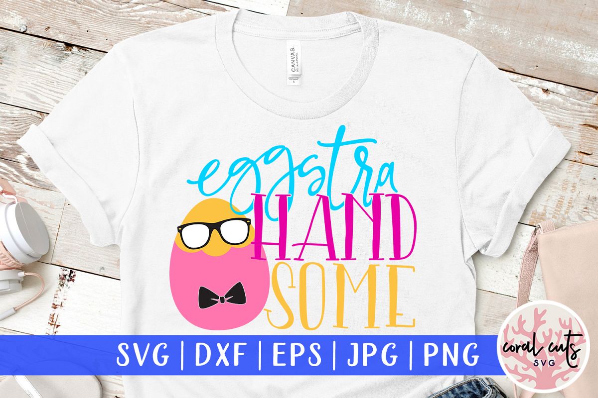Eggstra Handsome - Easter SVG EPS DXF PNG Cutting File example image 1