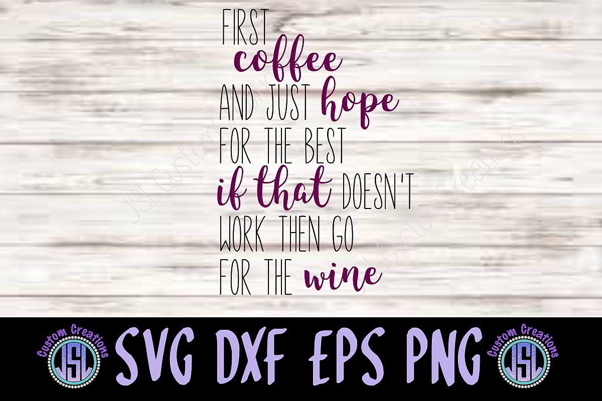 First Coffee & Just Hope for the Best| SVG DXF EPS PNG File example image 1