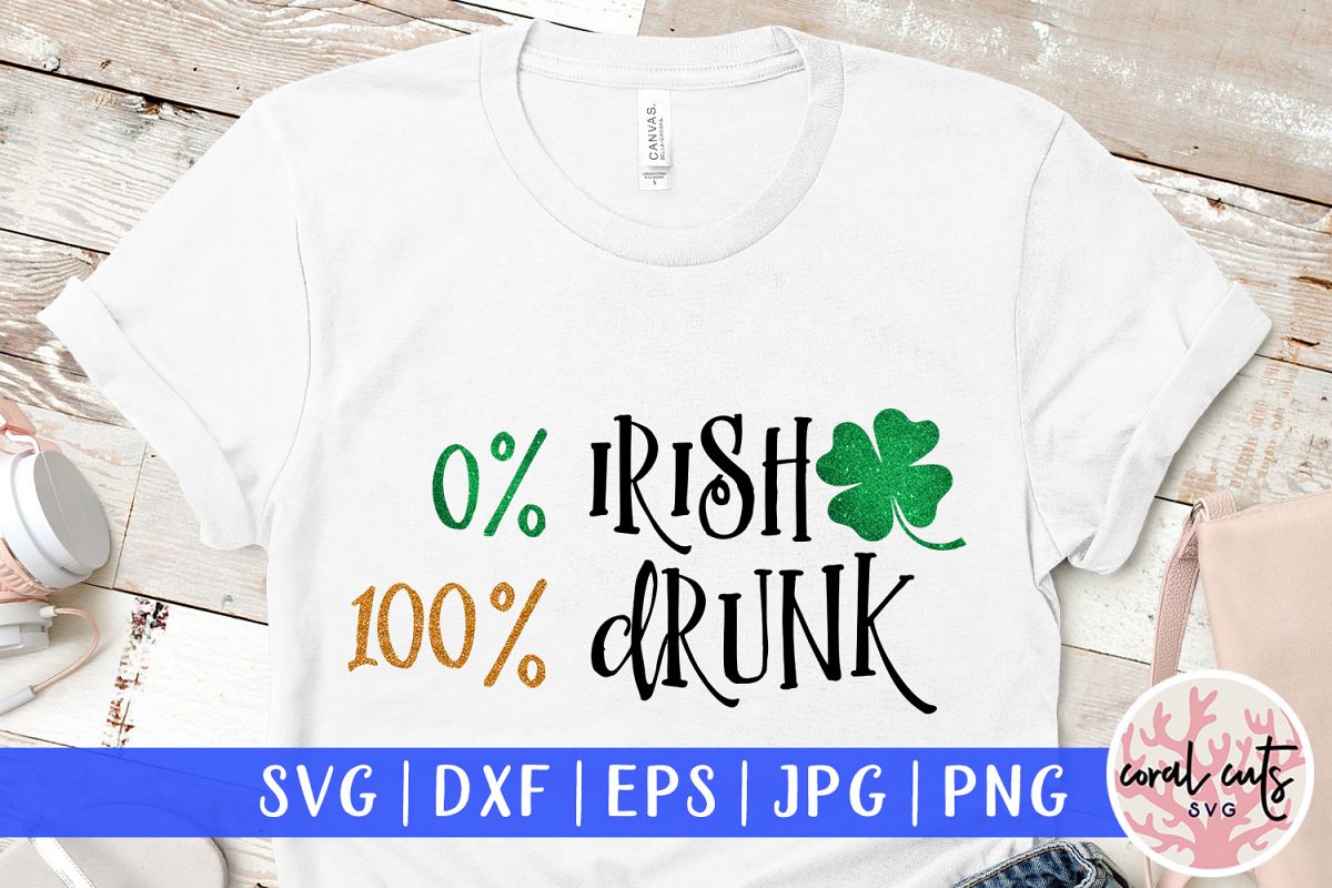 0 irish 100 drunk - St. Patrick's Day SVG EPS DXF PNG example image 1