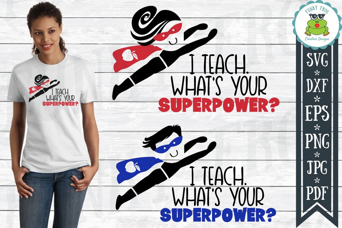 I Teach What's Your Superpower - Teacher SVG Cut File example image 1