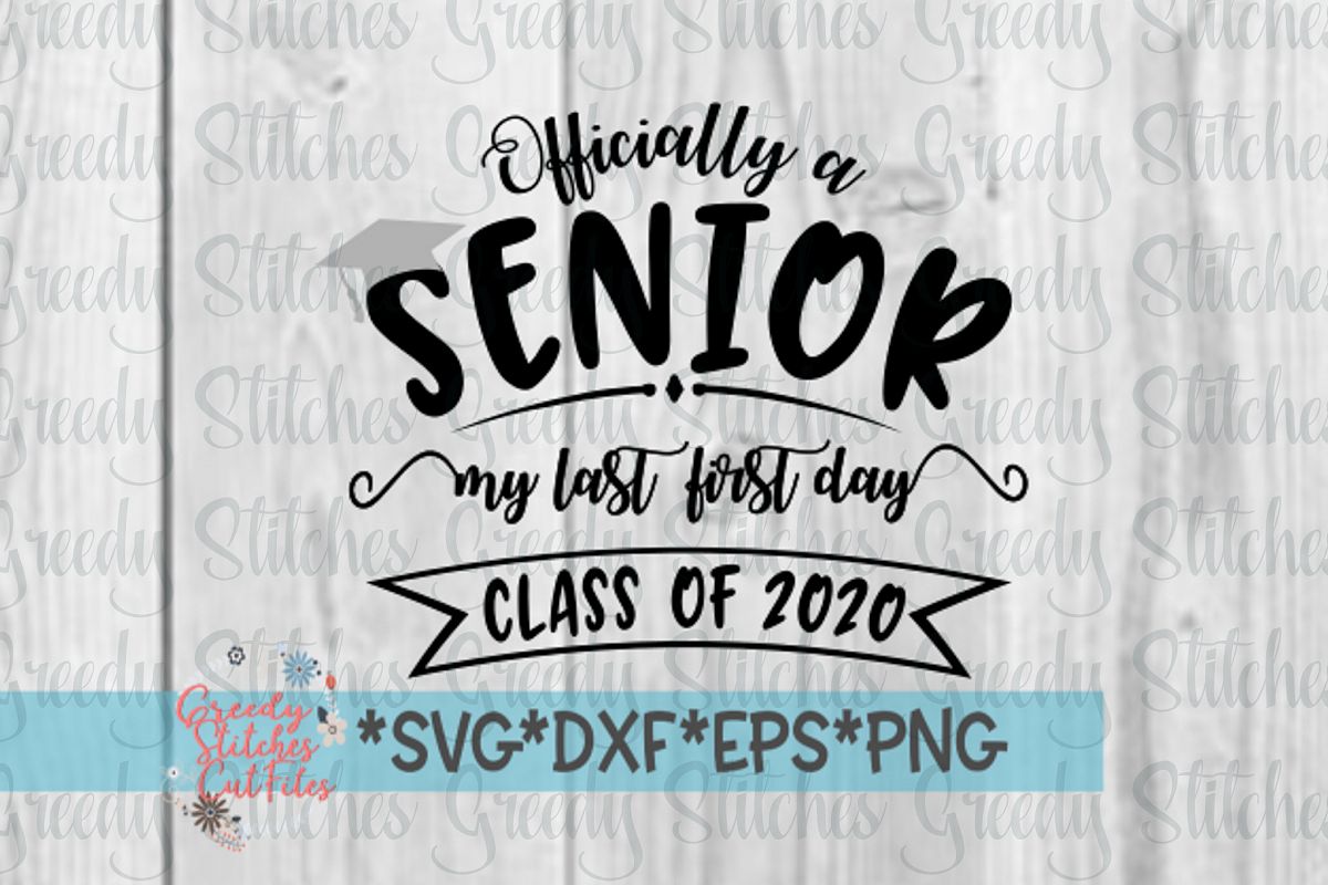 Officially A Senior, My Last First Day Class of 2020 svg example image 1
