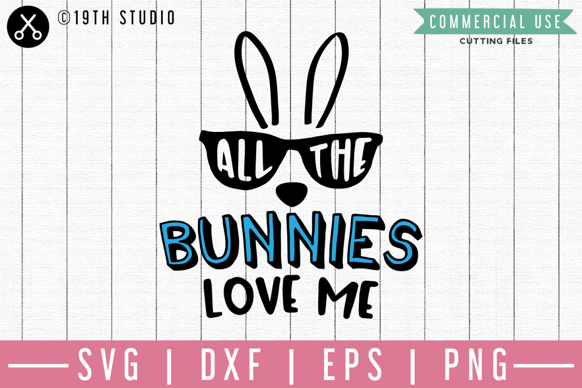 Download Easter SVG cut file | All the bunnies love me SVG | M46F