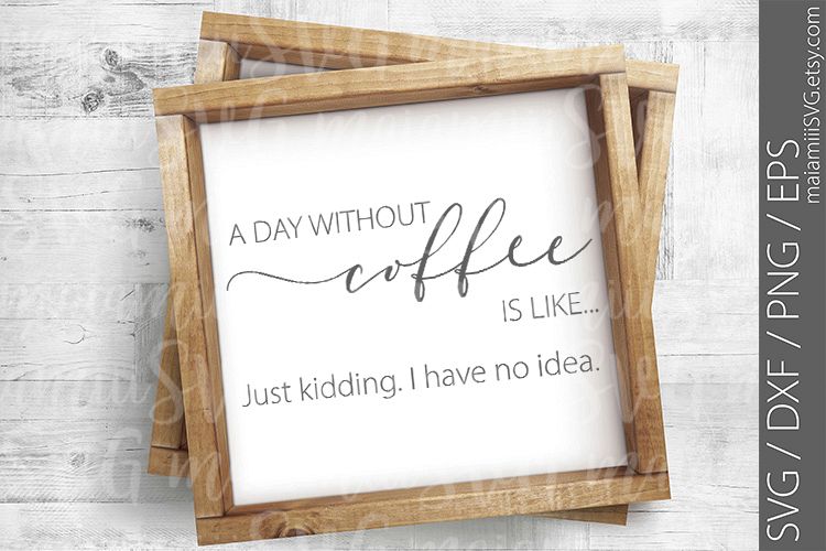 SVG File, Funny Sayings, Coffee Svg, Just Kidding, Funny Svg example image 1