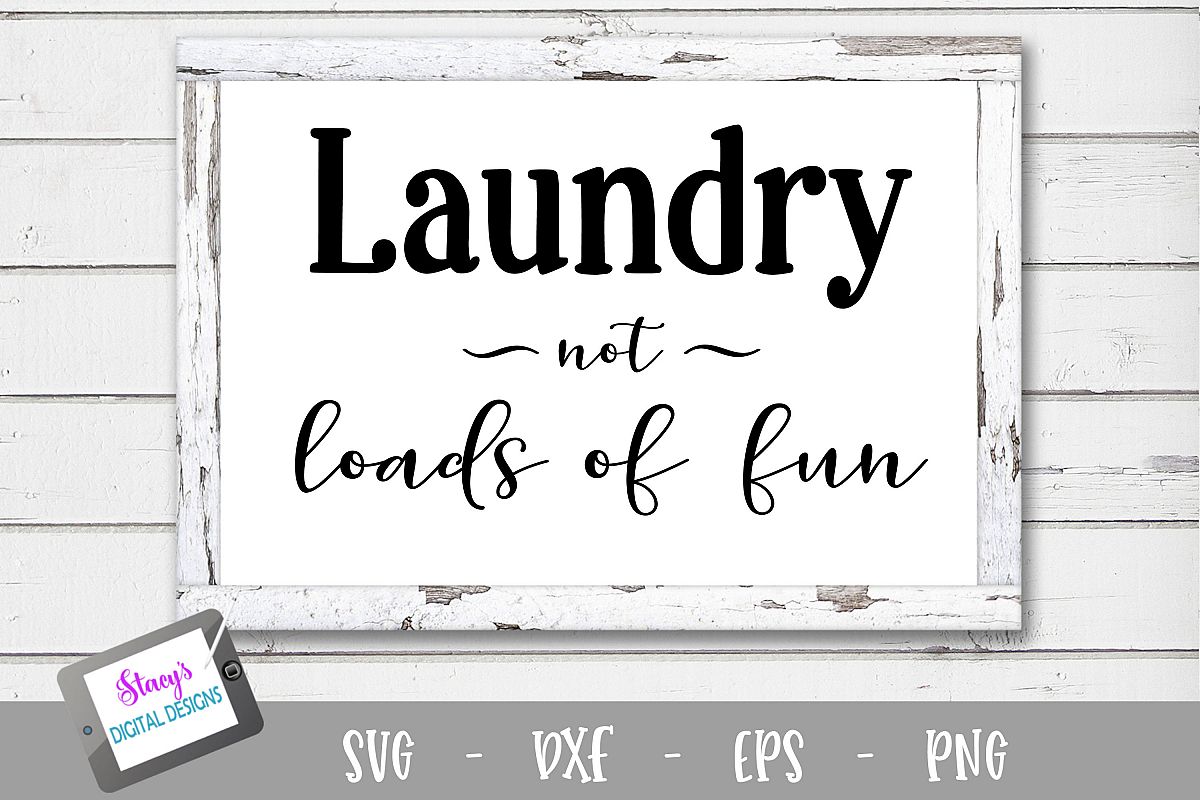 Laundry SVG - Laundry, not loads of fun example image 1