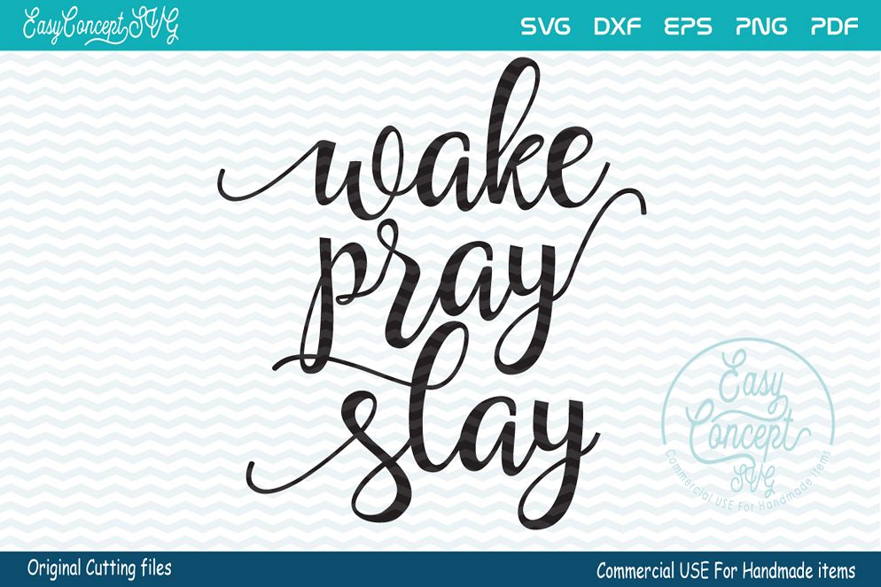 Download Wake Pray Slay, SVG - DXF - PNG - EPS - PDF Original Cut ...