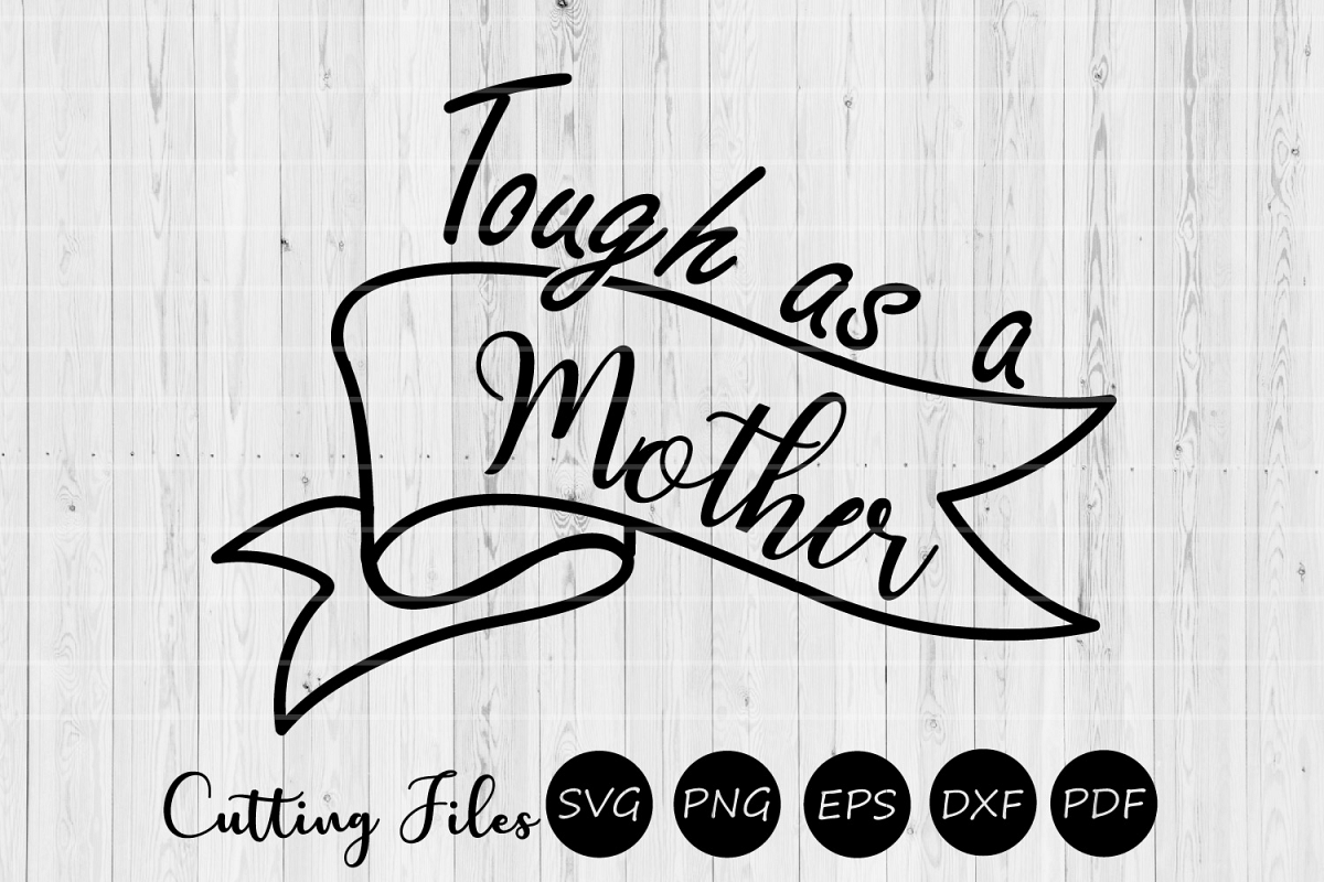 Tough as a mother| Mothers day | SVG Cutting files | example image 1