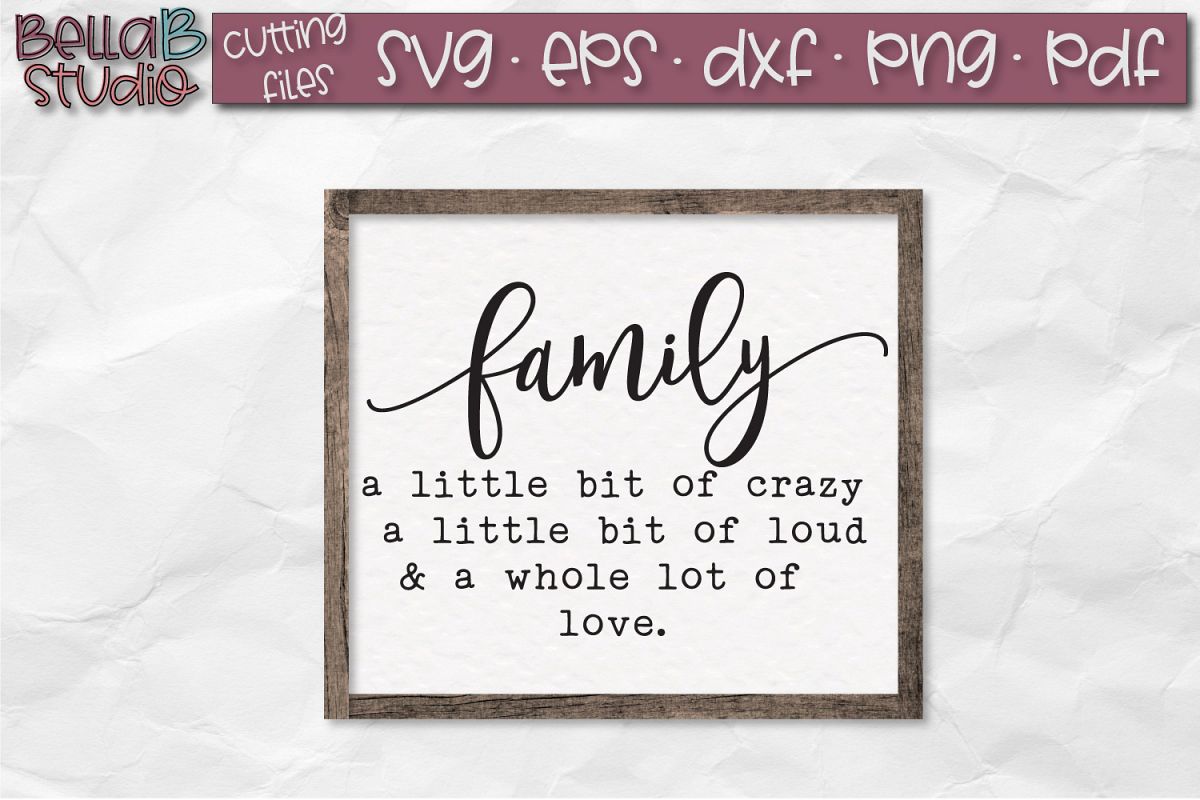 Family Sign SVG File, Crazy Loud and Love SVG example image 1