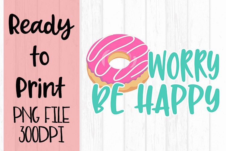 Donut Worry Be Happy Ready to Print example image 1
