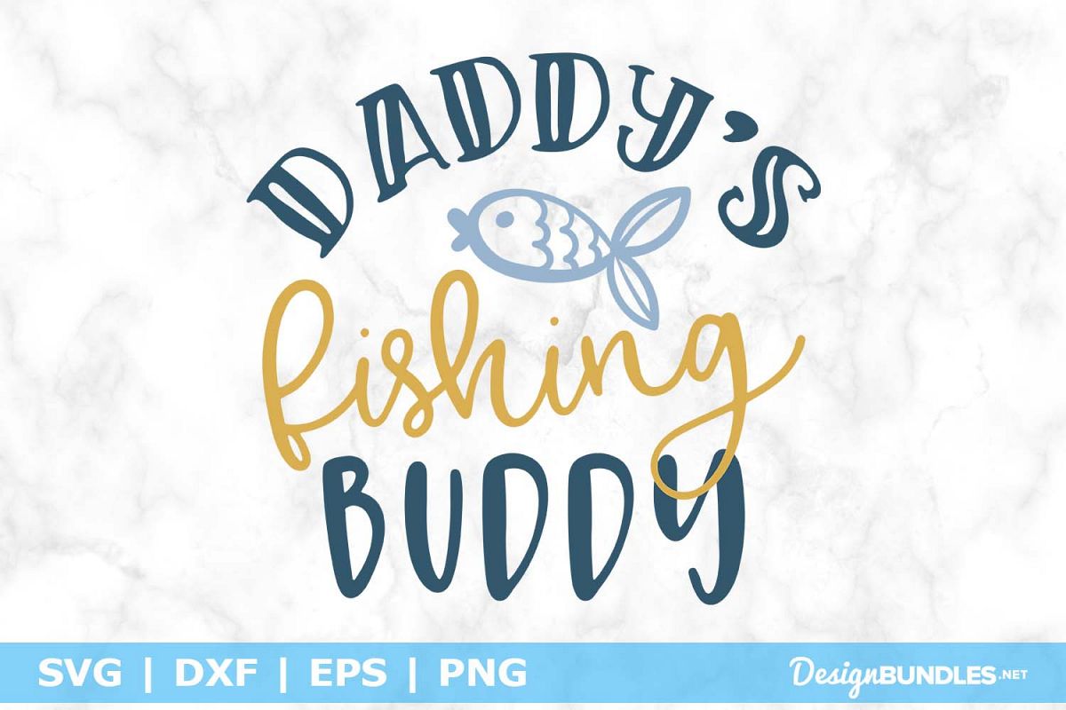 Daddy's Fishing Buddy SVG File example image 1
