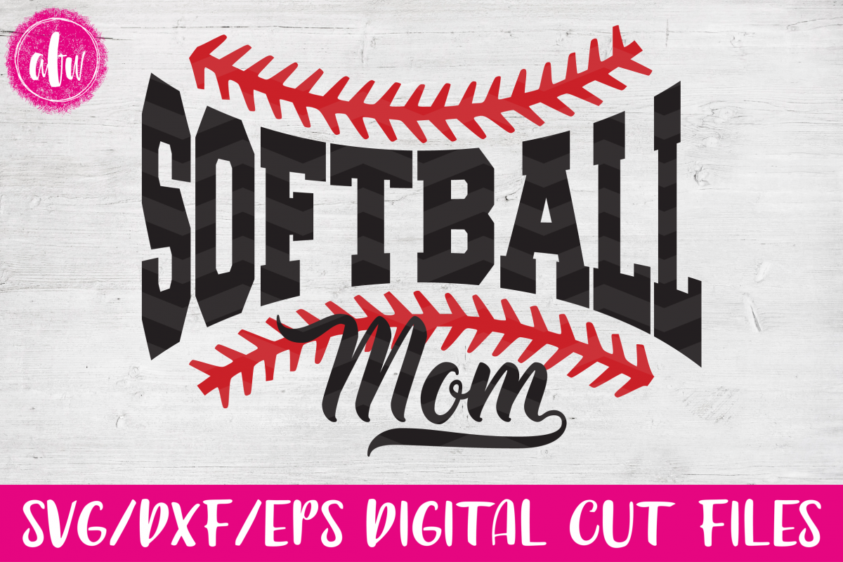 Softball Mom - SVG, DXF, EPS Cut Files
