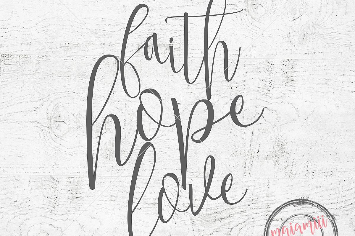 Download Faith Hope Love Cut File Svg Sayings Faith SVG Hope SVG ...