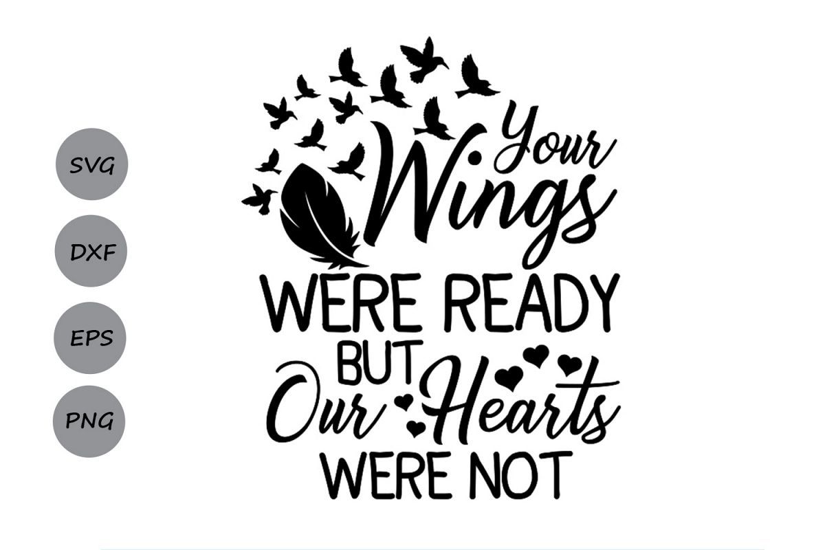 Download Your Wings Were Ready But My Heart Was Not svg, Heaven Svg.