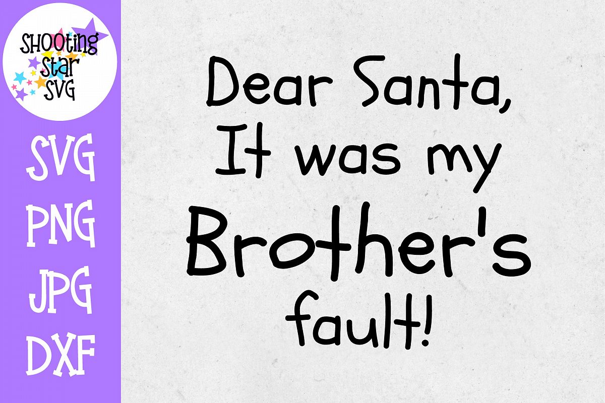 Dear Santa it was my Brother's Fault SVG - Christmas SVG example image 1