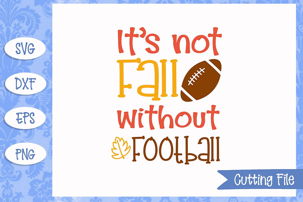 It's not fall without football Cut File example image 1