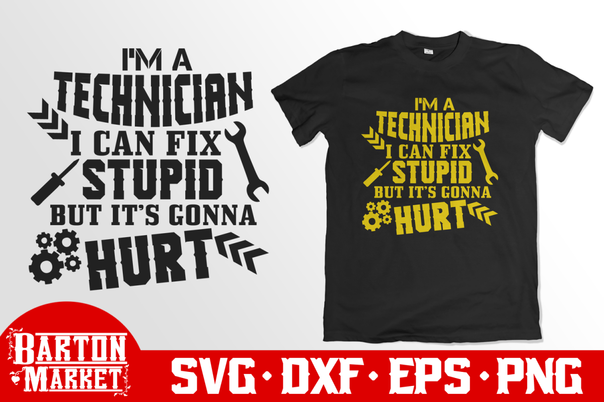 I'm A Technician - I Can Fix Stupid But.. SVG DXF EPS PNG example image 1