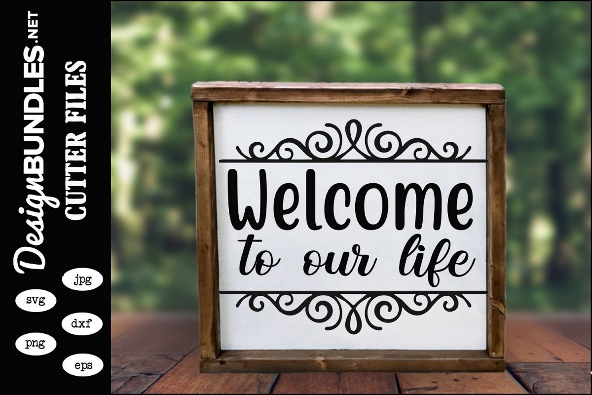 Welcome To Our Life SVG example image 1