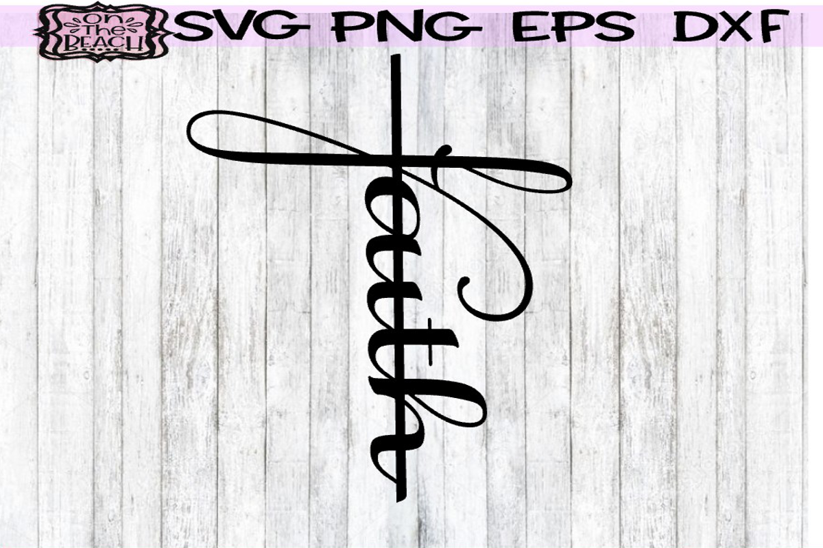 FAITH - CROSS - SVG PNG DXF EPS (211932) | SVGs | Design Bundles