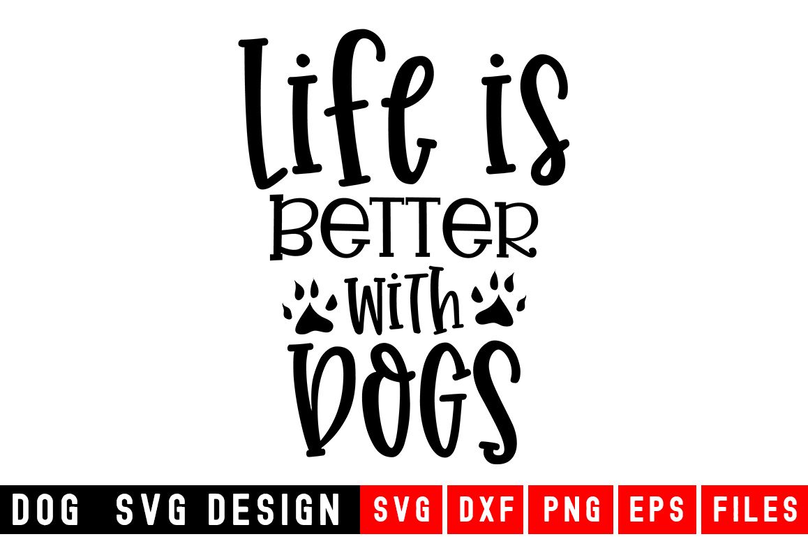 Dog svg|Life Is Better With Dogs SVG|Animal and pet SVG example image 1