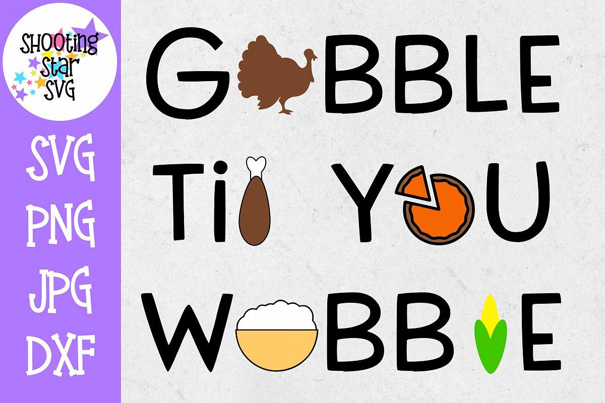 Gobble Til You Wobble SVG- Funny SVG - Thanksgiving SVG example image 1