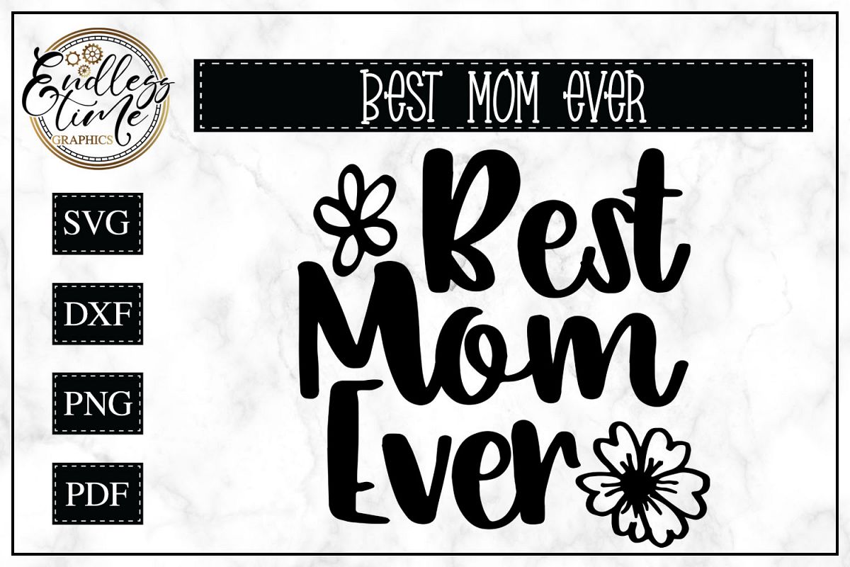Best Mom Ever- Mother's Day SVG Cut File example image 1