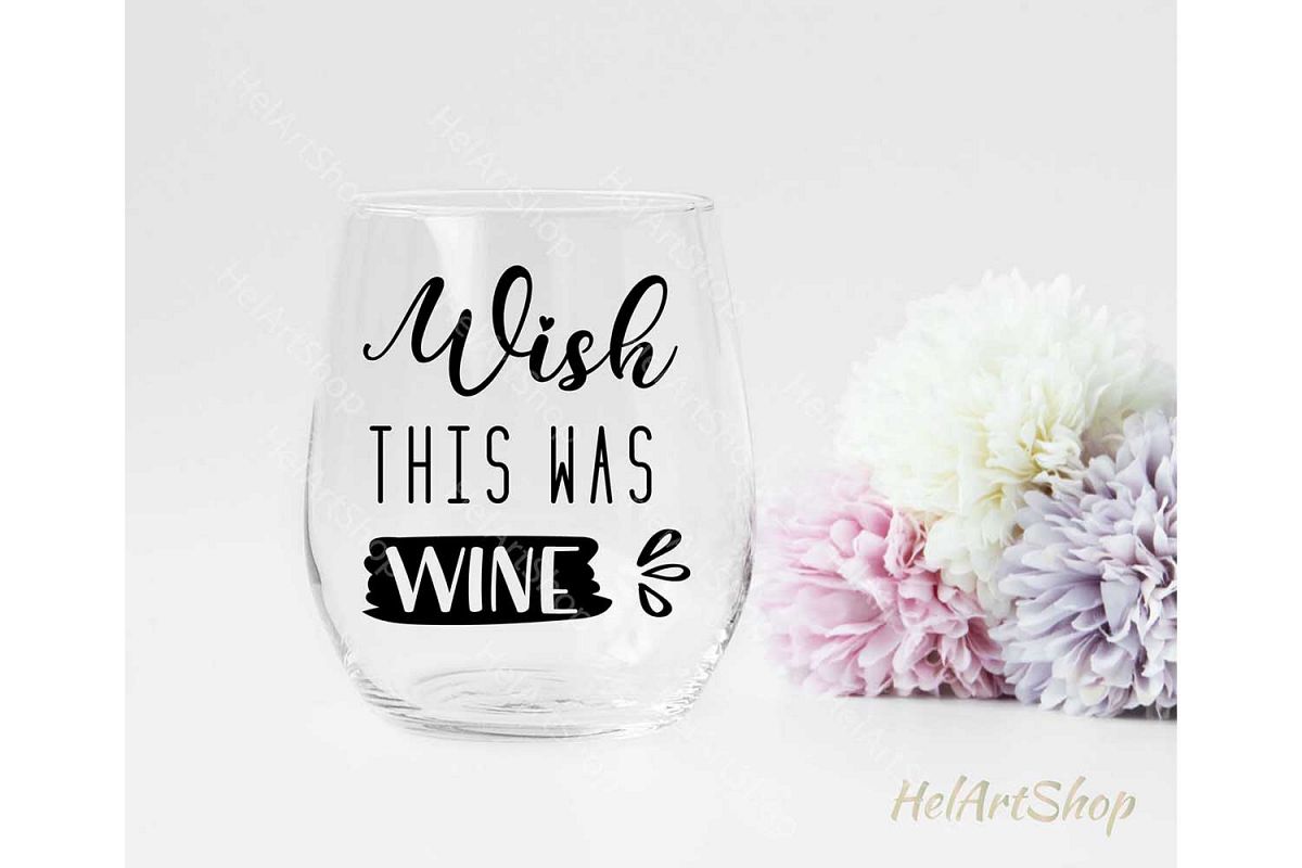 Wish This was Wine svg, Wine quotes svg, Wine glass svg example image 1