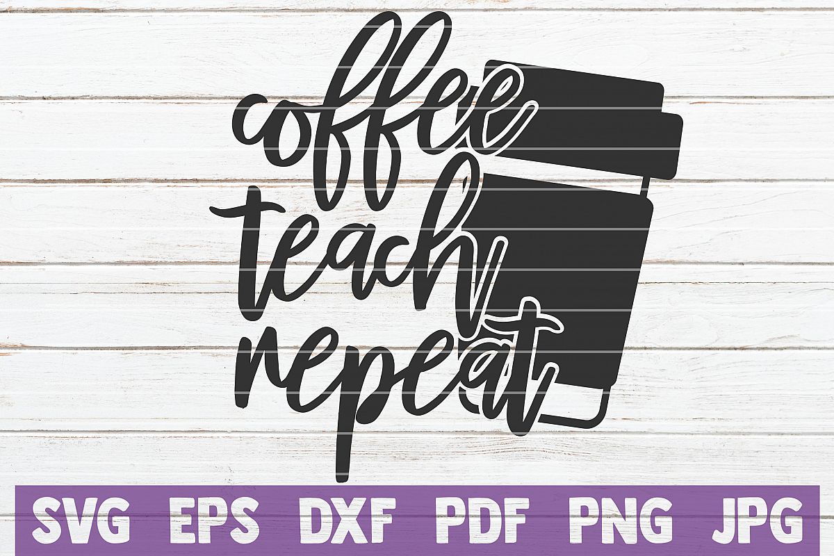 Coffee Teach Repeat SVG Cut File | commercial use example image 1