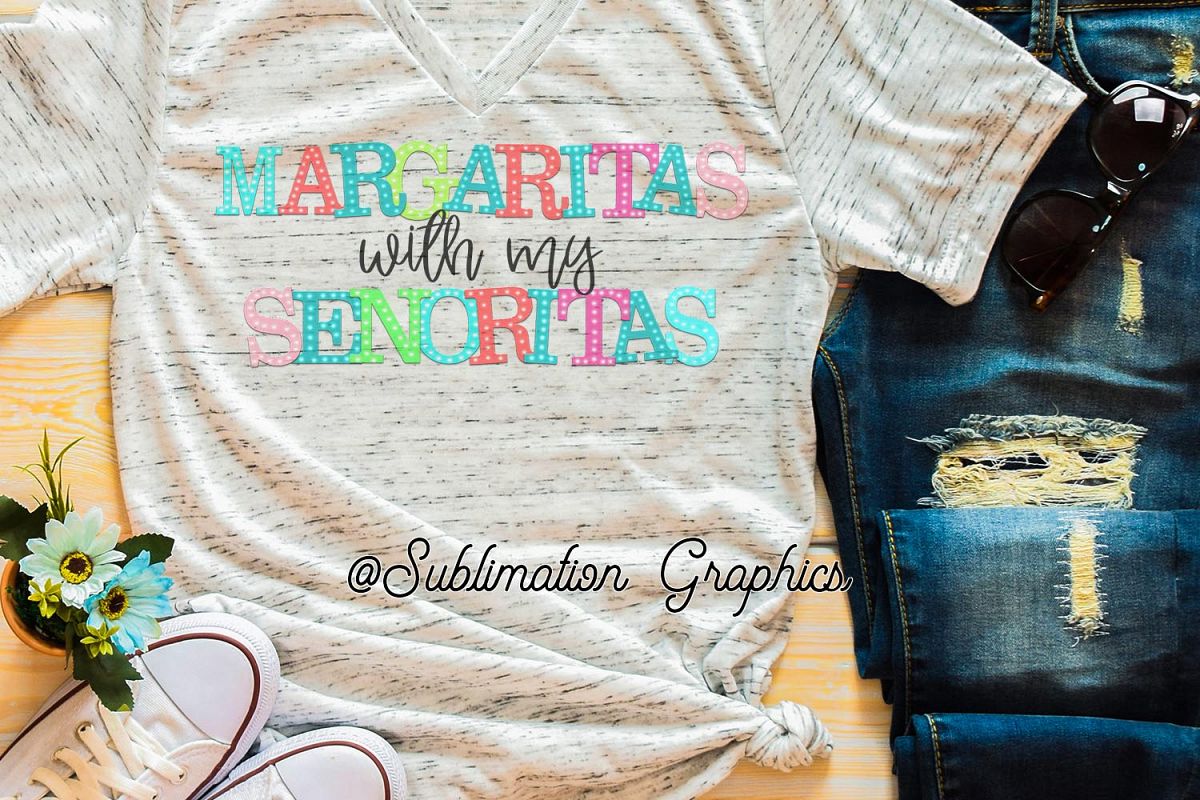 Margaritas with my Senoritas Sublimation Digital Download example image 1