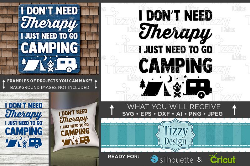Download I Don't Need Therapy I Just Need To Go Camping SVG ...